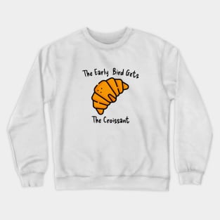 Croissant French Art Early Bird Morning Kawaii Sweet Crewneck Sweatshirt